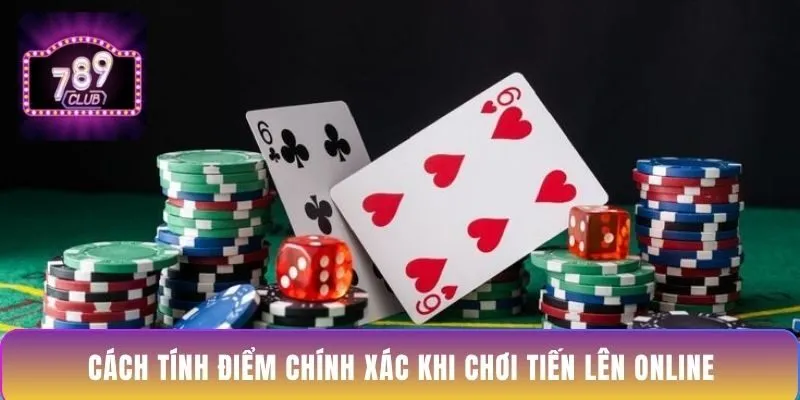 cach-tinh-diem-chinh-xac-khi-choi-tien-len-online