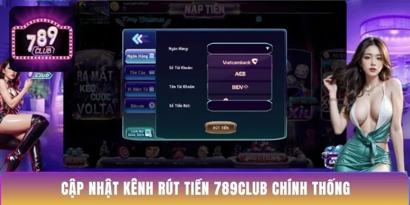 cap-nhat-kenh-rut-tien-789club-chinh-thong