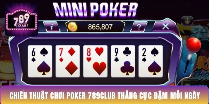 chien-thuat-choi-poker-789club-thang-cuc-dam-moi-ngay