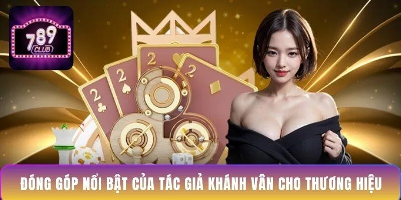 dong-gop-noi-bat-cua-tac-gia-khanh-van-cho-thuong-hieu