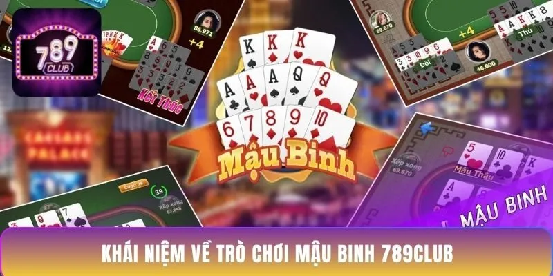 khai-niem-ve-tro-choi-mau-binh-789club