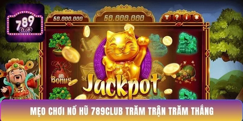 meo-choi-no-hu-789club-tram-tran-tram-thang