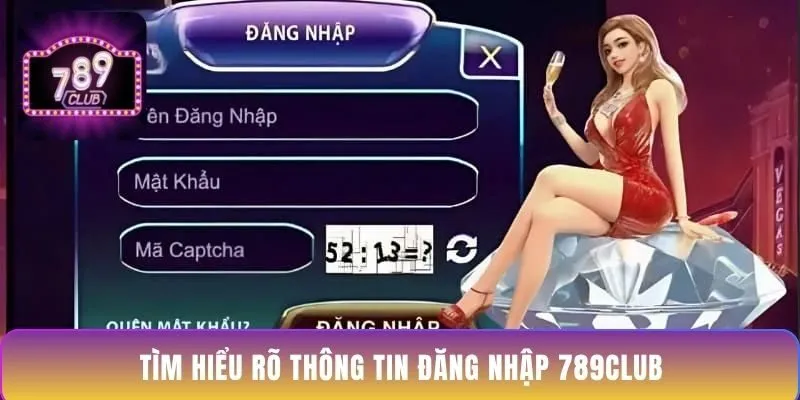 tim-hieu-ro-thong-tin-dang-nhap-789club